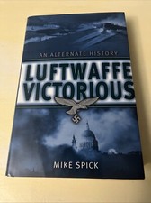 ✈️✈️ An Alternate History Luftwaffe Victorious - Hardcover By Mick Spick