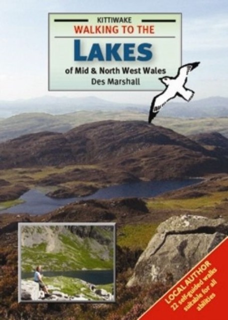 Walking to the Lakes of Mid and North West Wales by Des Marshall