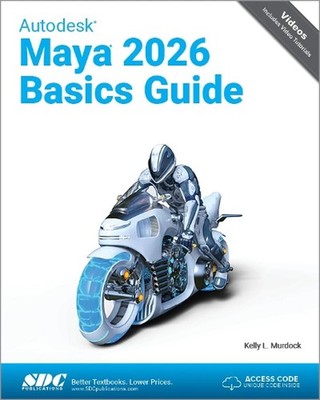 Autodesk Maya 2026 Basics Guide by Kelly L. Murdock Paperback Book