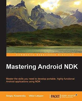 Mastering Android NDK: Master - Paperback, by Kosarevsky Sergey; Latypov - Good