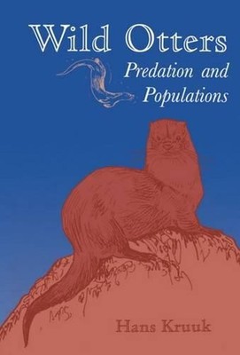 Wild Otters: Predation and Populations by Hans Kruuk (English) Hardcover Book