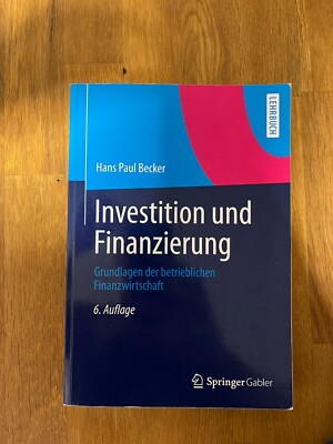 Investition und Finanzierung Grundl. der betrieblichen Finanzwirtschaft (6.Aufl)