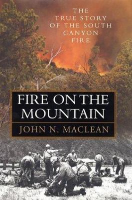 Fire on the Mountain: The True Story of t- hardcover, John N Maclean, 0688144772