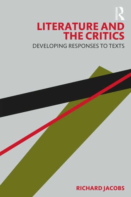 Literature and the Critics by Richard Jacobs PAPERBACK 9780367650384