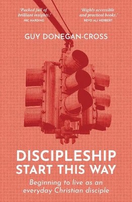 Guy Donegan-Cross Discipleship: Start This Way (Paperback)