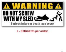 2 - WARNING DO NOT SCREW WITH MY SLED Stickers Decal - FUNNY - Snowmobile Garage