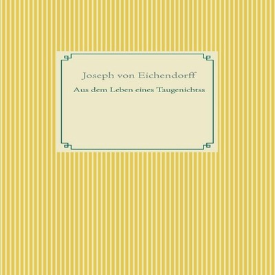 Aus dem Leben eines TaugenichtssBand 4 Joseph Von Eichendorff Pap