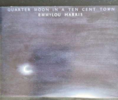 Emmylou Harris   Quarter Moon In A Ten Cent Town / WARNER RECORDS CD