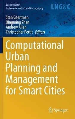 Computational Urban Planning and Management for Smart Cities by Stan Geertman (E