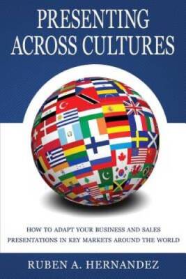 Presenting Across Cultures: How to Adapt Your Business and Sales Presenta - GOOD