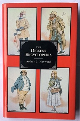 The Dickens Encyclopaedia: An Alphabetical Dictionar...