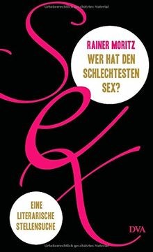Wer hat den schlechtesten Sex?: Eine literarische S... | Buch | Zustand sehr gut