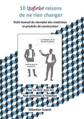 10 bonnes raisons de ne rien changer ~ Sébastien Duprat ~  9782810626304