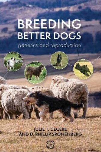 Julie T. Cecere D. Phillip Sponenberg Breeding Better Dogs (Tascabile)