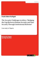 Frank Edem Kofigah | The Security Challenges In Africa. Bridging The Gap...