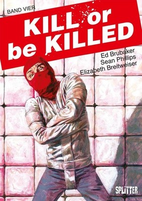 Kill or be Killed. Band 4 | Ed Brubaker | deutsch | Kill or be Killed