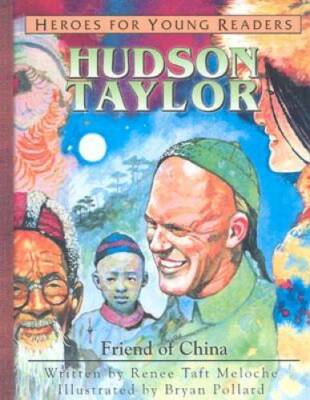 Hudson Taylor: Friend of China (Heroes for Young Readers) - Hardcover - GOOD