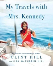 My Travels with Mrs Kennedy - Hardcover By Hill, Clint - GOOD