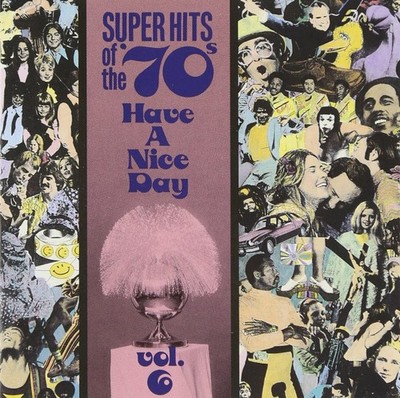 Various Artists Super Hits of the '70s: Have a Nice Day, Vol. 6 (CD)