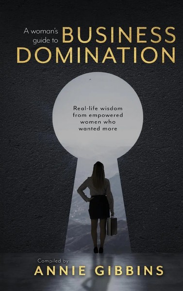 A Woman's Guide To Business Domination | Annie Gibbins | Buch | Englisch | 2022-image