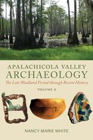 Nancy Marie White - Apalachicola Valley Archaeology The Late Woodlan - G245Z