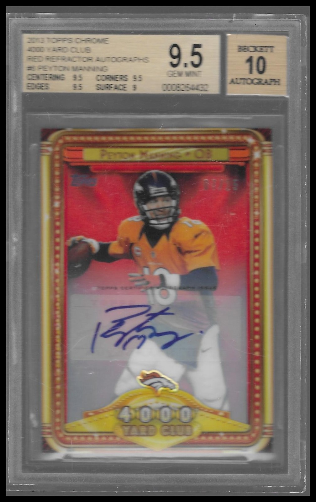 2013 Topps Chrome #6 Peyton Manning 4000 Yard Club Autographs /25 (BGS 9.5)