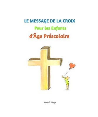 Le Message de la Croix, Maria T. Nagel