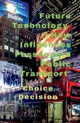 Future Technology How Influences Passengers Public Transport by John Lok Paperba