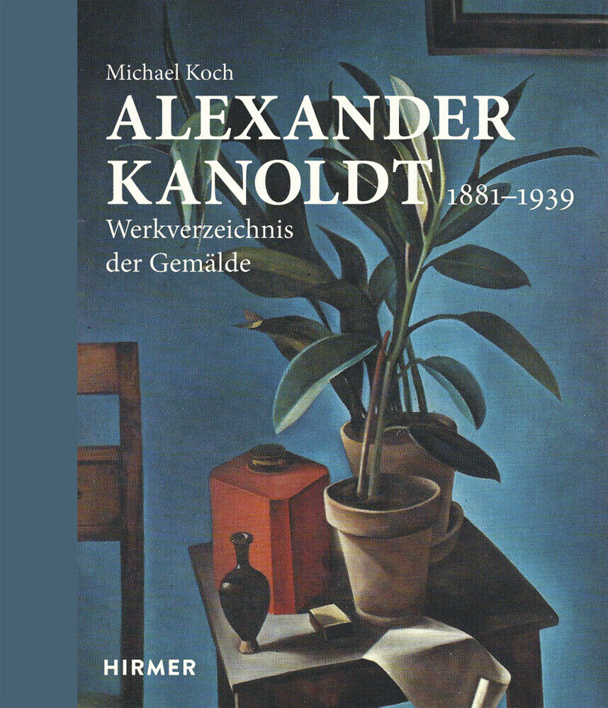 Thumbnail - Alexander Kanoldt | Michael Koch | 2018 | Deutsch