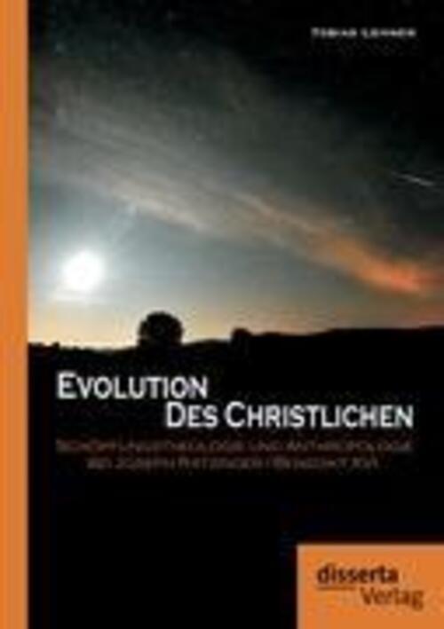 Evolution Des Christlichen: Schöpfungstheologie Und Anthropologie Bei