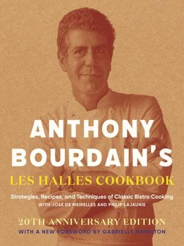 Anthony Bourdains Les Halles Cookbook with Recipes Techniques and Cooking Strategies