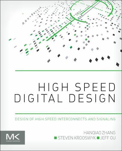 High Speed Digital Design Design of High Speed Interconnects and Signaling Zhang