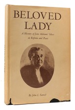 John C. Farrell BELOVED LADY: A HISTORY OF JANE ADDAMS' IDEAS ON REFORM AND PEAC