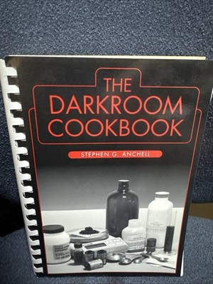 The Darkroom Cookbook (Alternative Process Photography) Vol 1 By Stephen Anchell