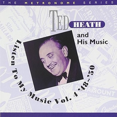 Ted Heath - Listen to My Music, Vol. 4: 1948-1950 - Ted Heath CD NKVG The Cheap