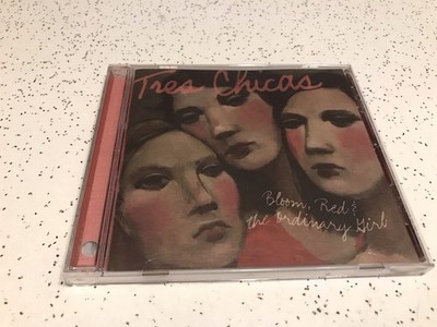 Tres Chicas Cd  Bloom Red and the Ordinary Girl   2006  VG Condition