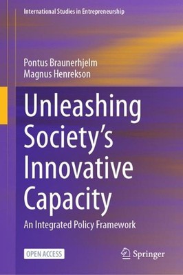 Unleashing Societys Innovative Capacity: An Integrated Policy Framework by Pontu