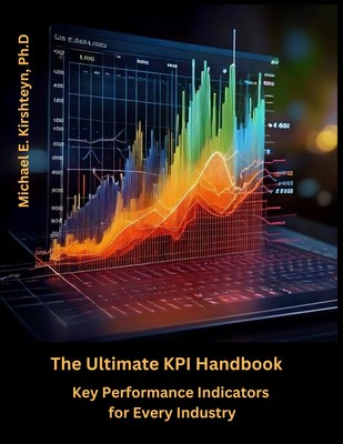 The Ultimate KPI Handbook: Key Performance Indicators for Every I