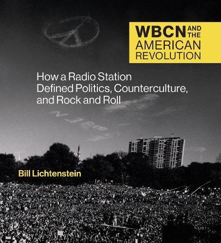 Bill Lichtenstein WBCN and the American Revolution (Copertina rigida)