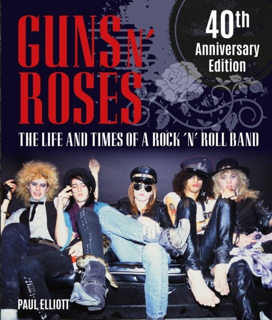 Guns N' Roses by Paul Elliott (Hardback Book)