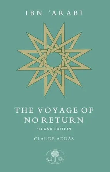 Claude Addas | Ibn 'Arabi: The Voyage Of No Return | Taschenbuch | Englisch-image