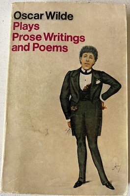 OSCAR WILDE: Plays, Prose Writings and Poems (Everyman s Library) 1972 Dent PB