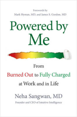 Powered by Me: From Burned Out to Fully Charged at Work and in Life - GOOD