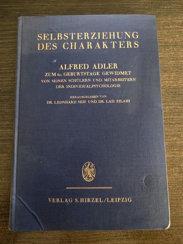 ALFRED ADLER SELBSTERZIEHUNG DES CHARACTERS S. HIRZEL VERLAG 1930 LEIPZIG. - Picture 1 of 6