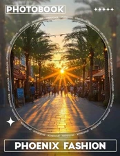 Phoenix Fashion Photo Book: 40 Stunning Images Showcasing Bold Styles And Trends