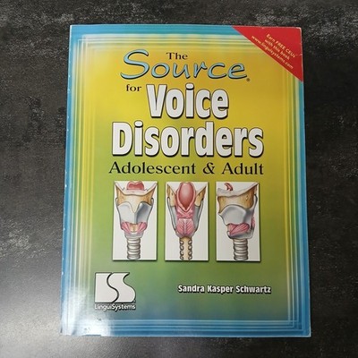 The Source for Voice Disorders Adolescent & Adult by Sandra Kasper Schwartz