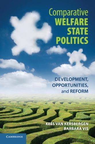 Comparative Welfare State Politics Development, Opportunities, and Reform van