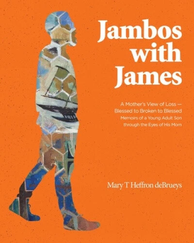 Jambos With James: A Mother's View of Loss - Blessed to Broken to Blessed - Picture 1 of 2