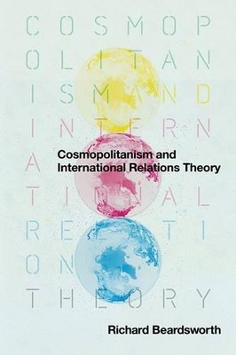 Richard Beardsw Cosmopolitanism and International Relations T ...