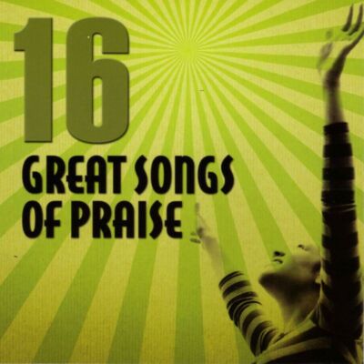 16 Great Songs of Praise - Various Artists - Licensed Reproduction CD ...